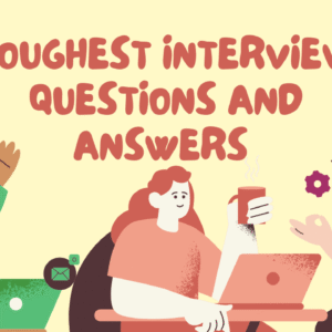 toughest interview questions and answers